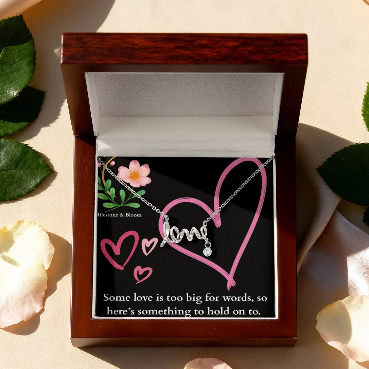 Cursive Love Necklace - Some love is too big for words
