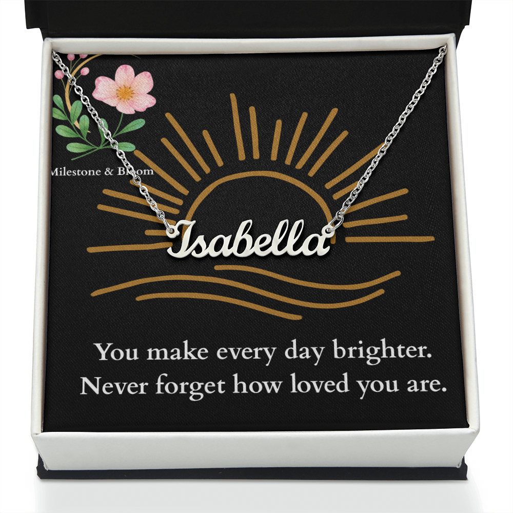 Custom Name Necklace - You make every day brighter