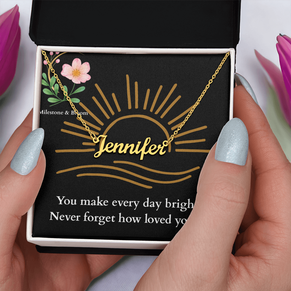 Custom Name Necklace - You make every day brighter
