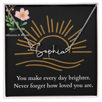 Signature Name Necklace - You make every day brighter!