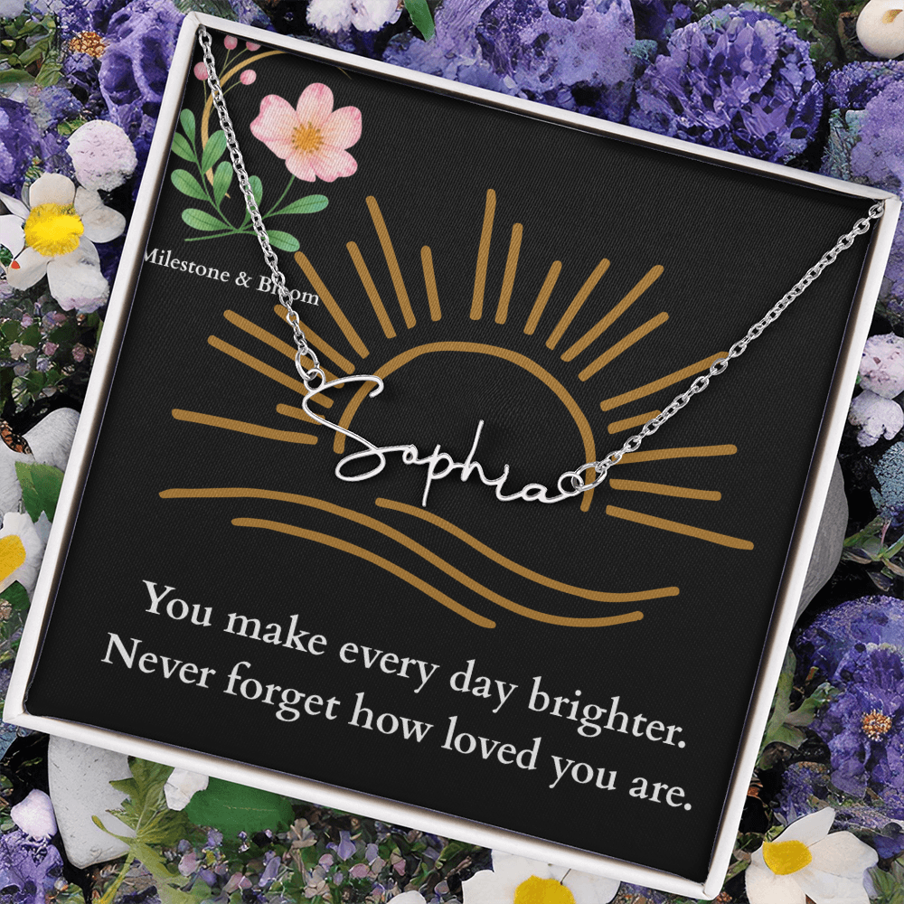 Signature Name Necklace - You make every day brighter!