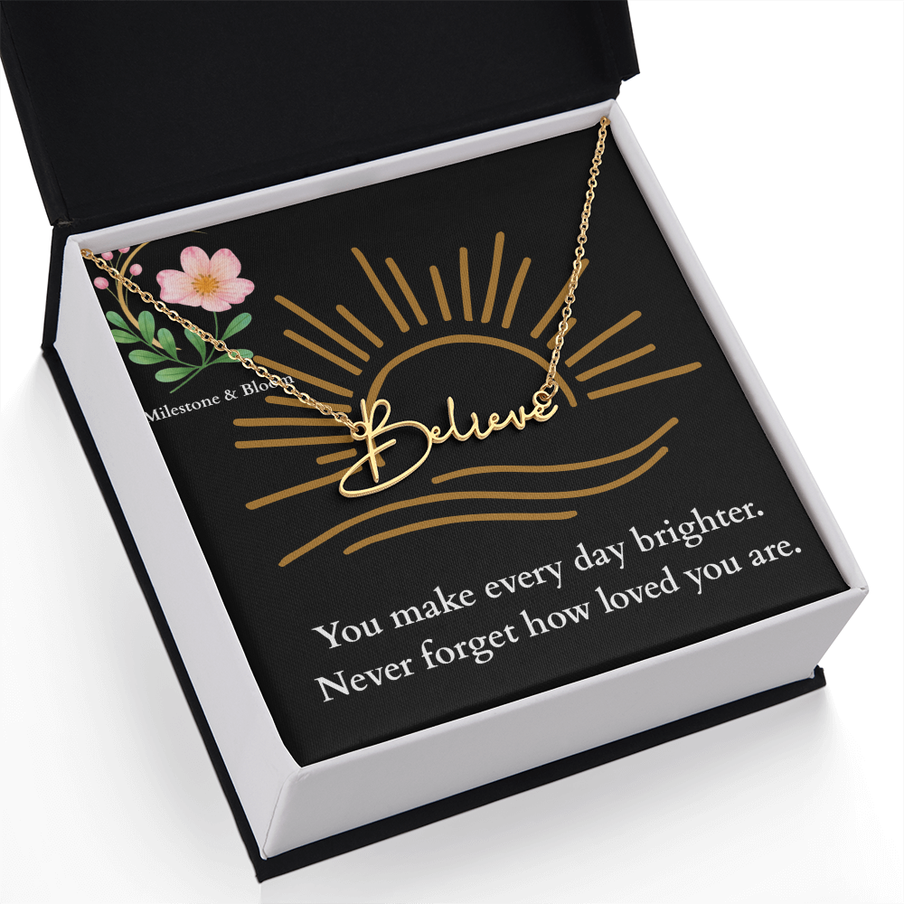 Signature Name Necklace - You make every day brighter!