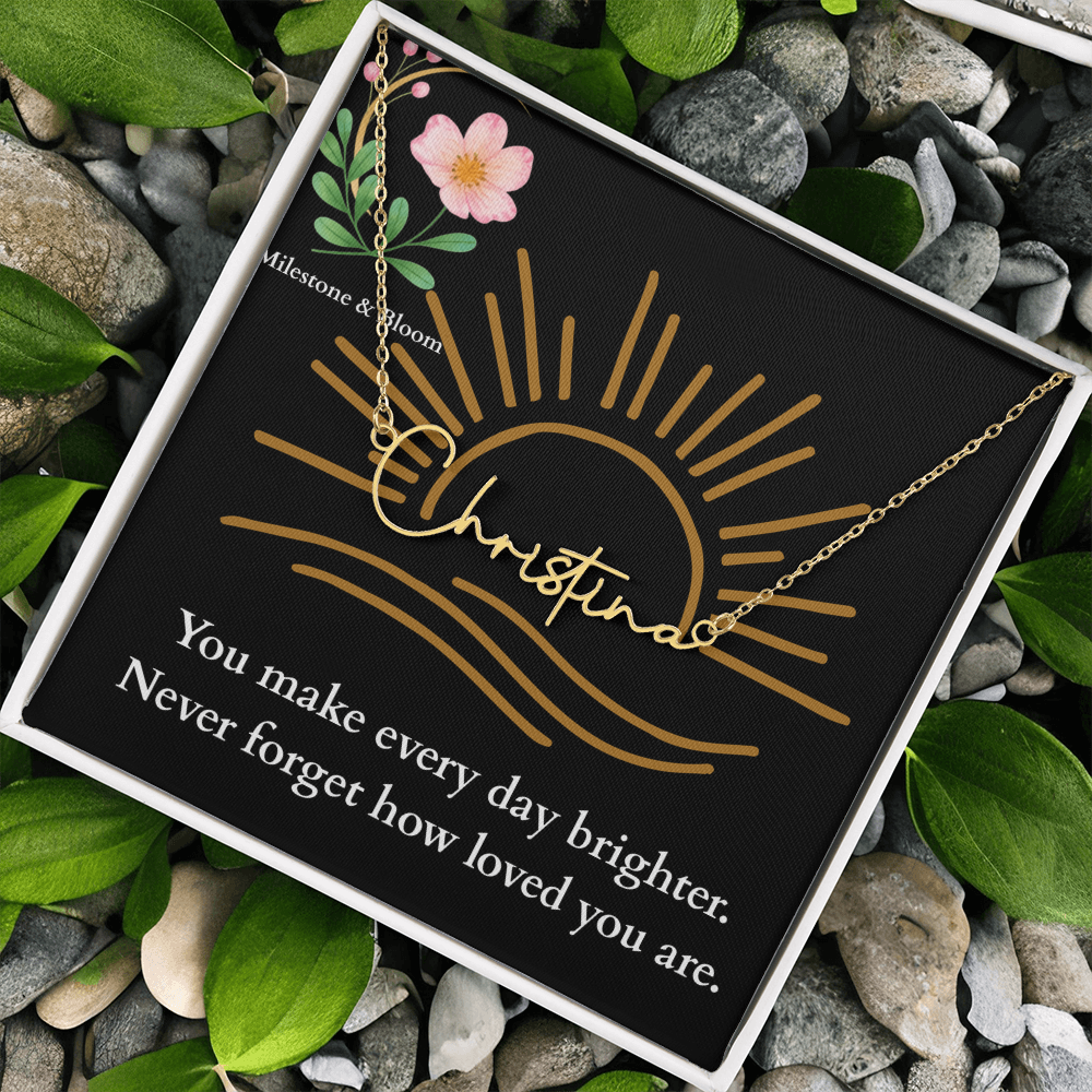 Signature Name Necklace - You make every day brighter!