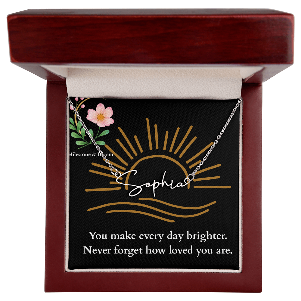 Signature Name Necklace - You make every day brighter!