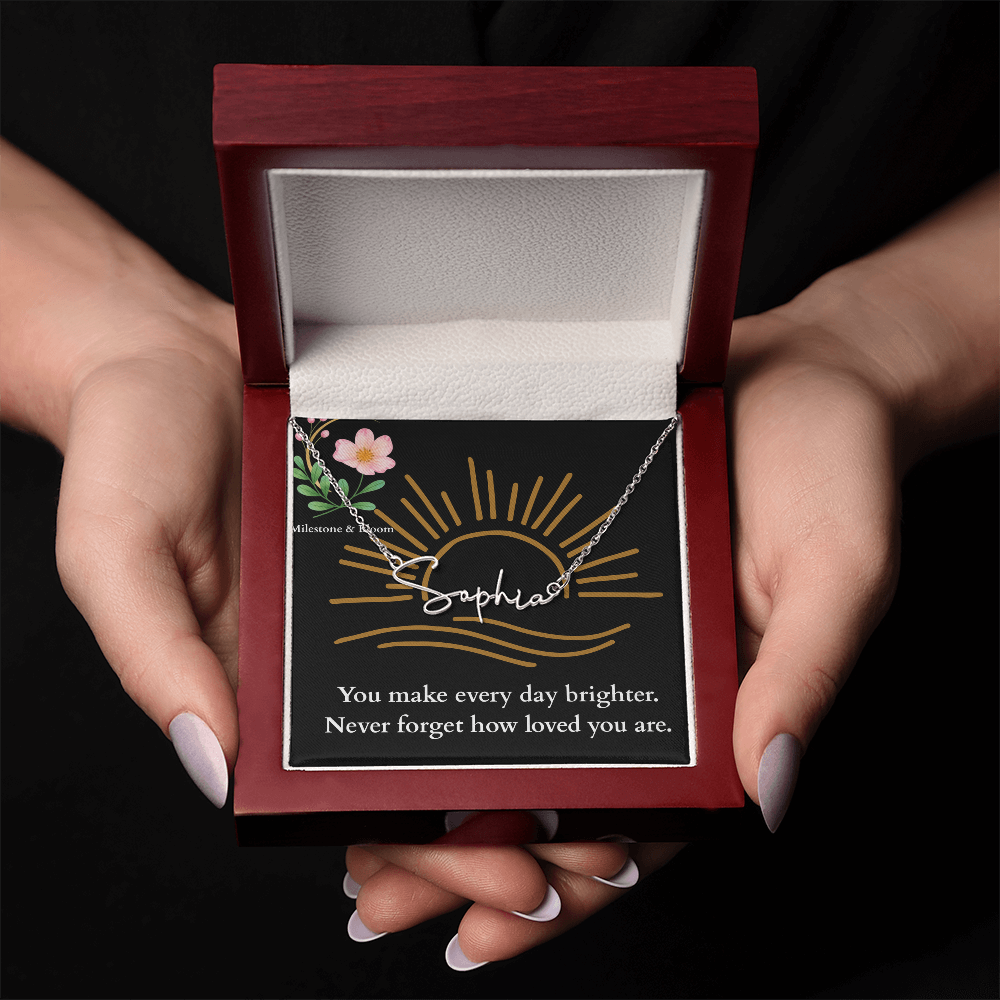 Signature Name Necklace - You make every day brighter!