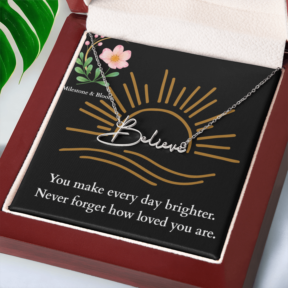 Signature Name Necklace - You make every day brighter!