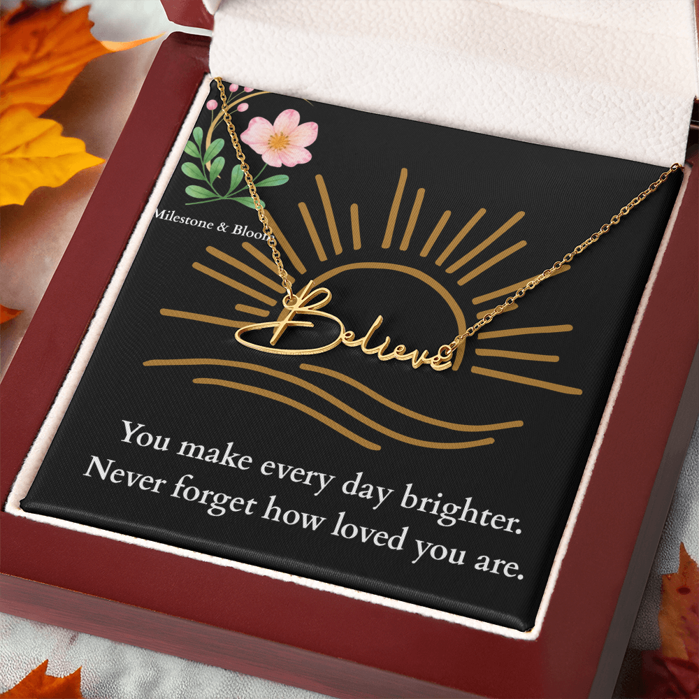 Signature Name Necklace - You make every day brighter!