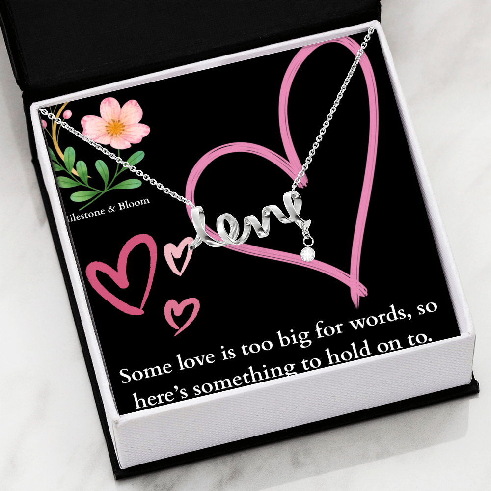 Cursive Love Necklace - Some love is too big for words
