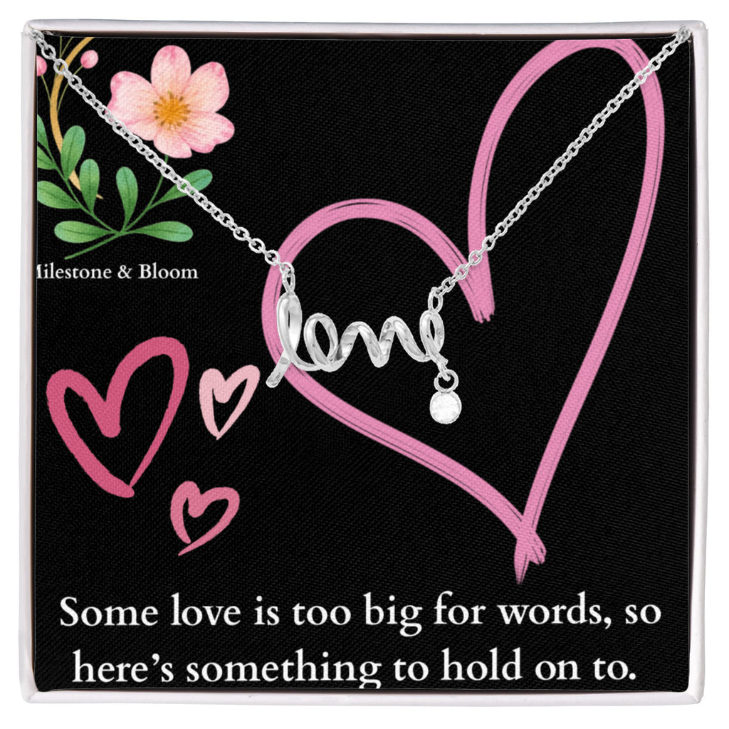 Cursive Love Necklace - Some love is too big for words