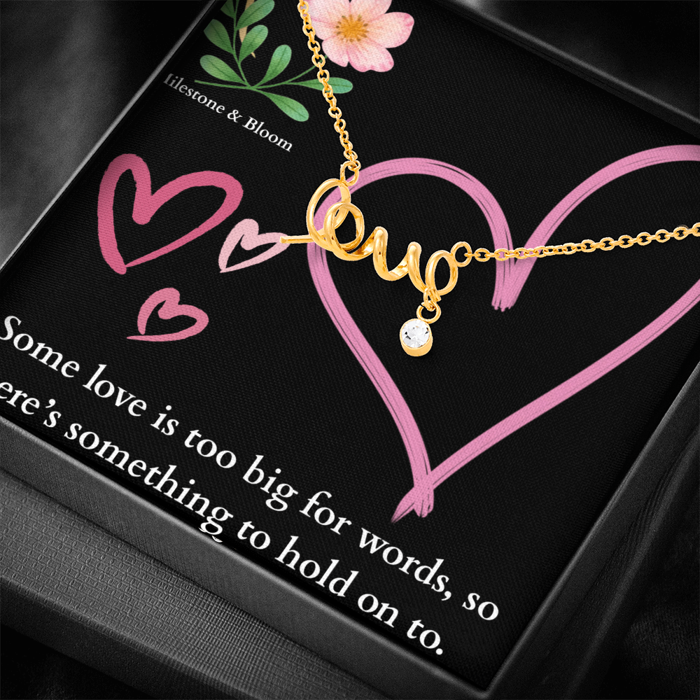 Cursive Love Necklace - Some love is too big for words